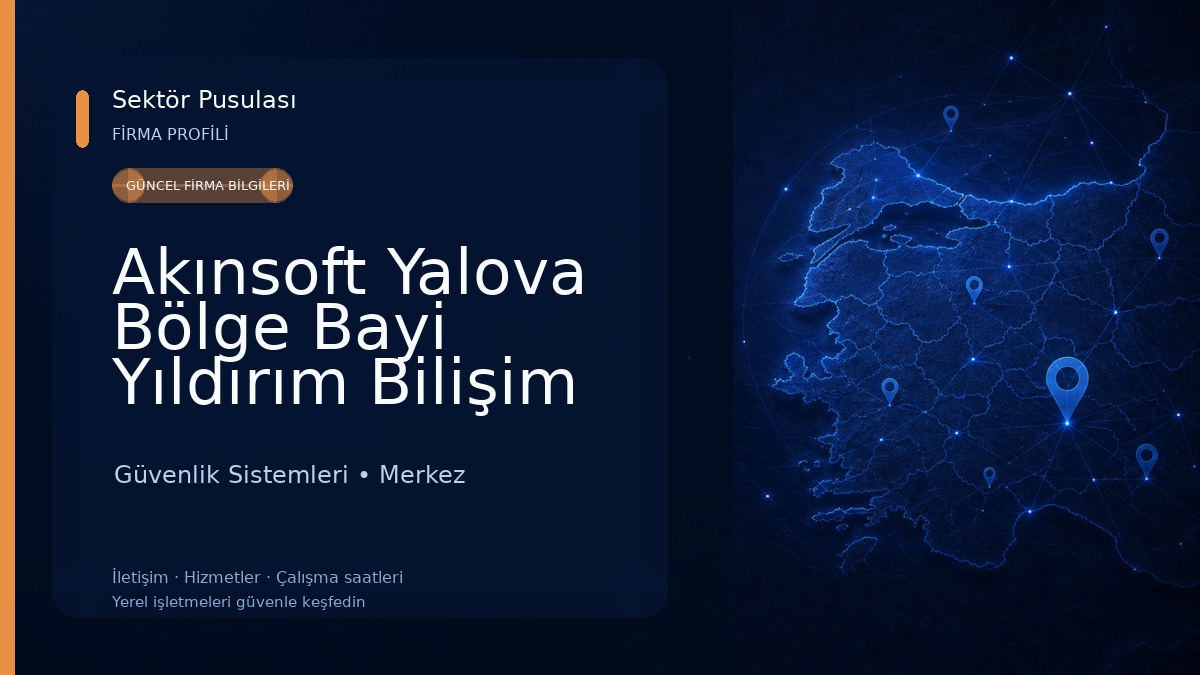 Akınsoft Yalova Bölge Bayi Yıldırım Bilişim Güvenlik Sistemleri