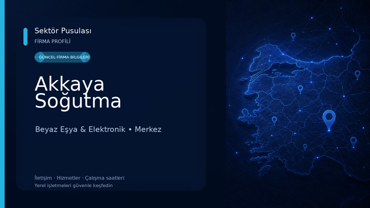 Akkaya Soğutma Beyaz Eşya & Elektronik