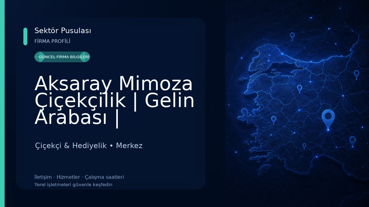 Aksaray Mimoza Çiçekçilik | Gelin Arabası | Organizasyon | Çikolata Çiçekçi & Hediyelik