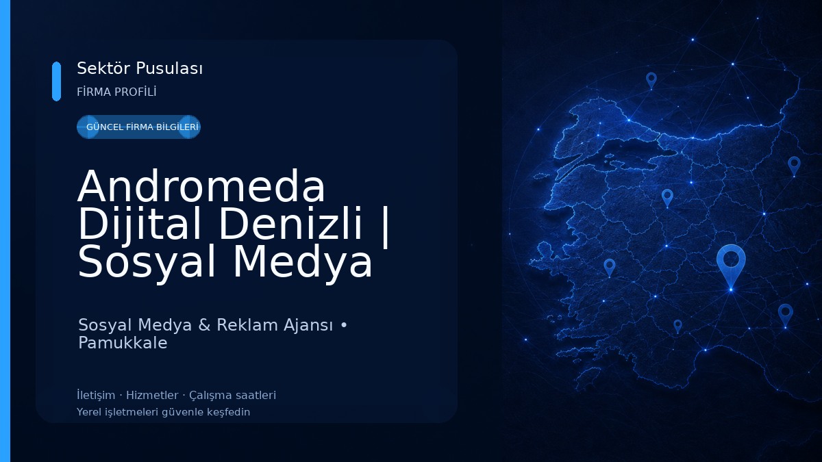 Andromeda Dijital Denizli | Sosyal Medya Danışmanlığı