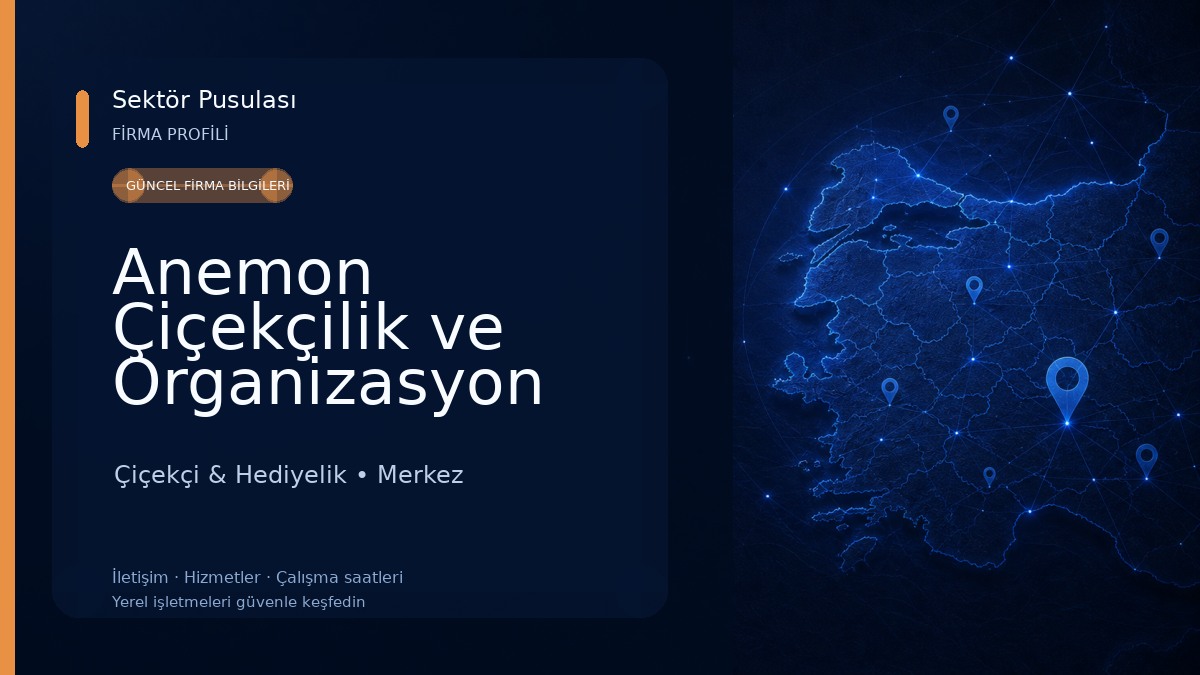 Anemon Çiçekçilik ve Organizasyon Çiçekçi & Hediyelik