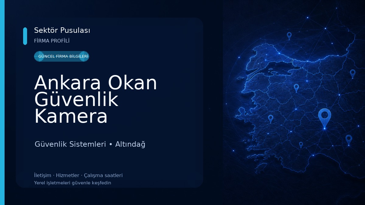 Ankara Okan Güvenlik Kamera Sistemleri Ldt. Şti Güvenlik Sistemleri