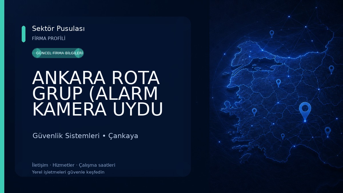 ANKARA ROTA GRUP (ALARM KAMERA UYDU SESLENDİRME NETWORK GÜVENLİK GEREKSİNİMLERİ)