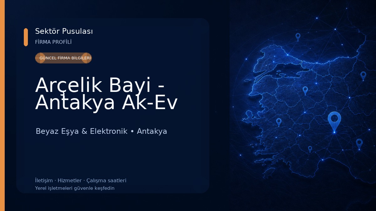 Arçelik Bayi - Antakya Ak-Ev Beyaz Eşya & Elektronik