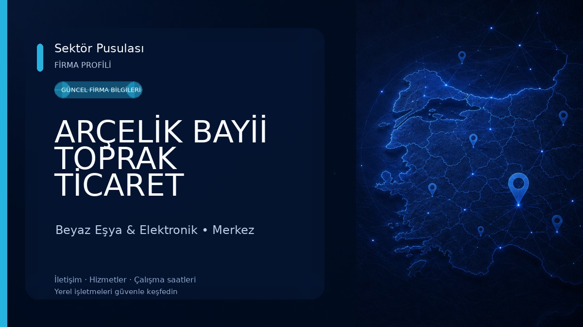 ARÇELİK BAYİİ TOPRAK TİCARET
