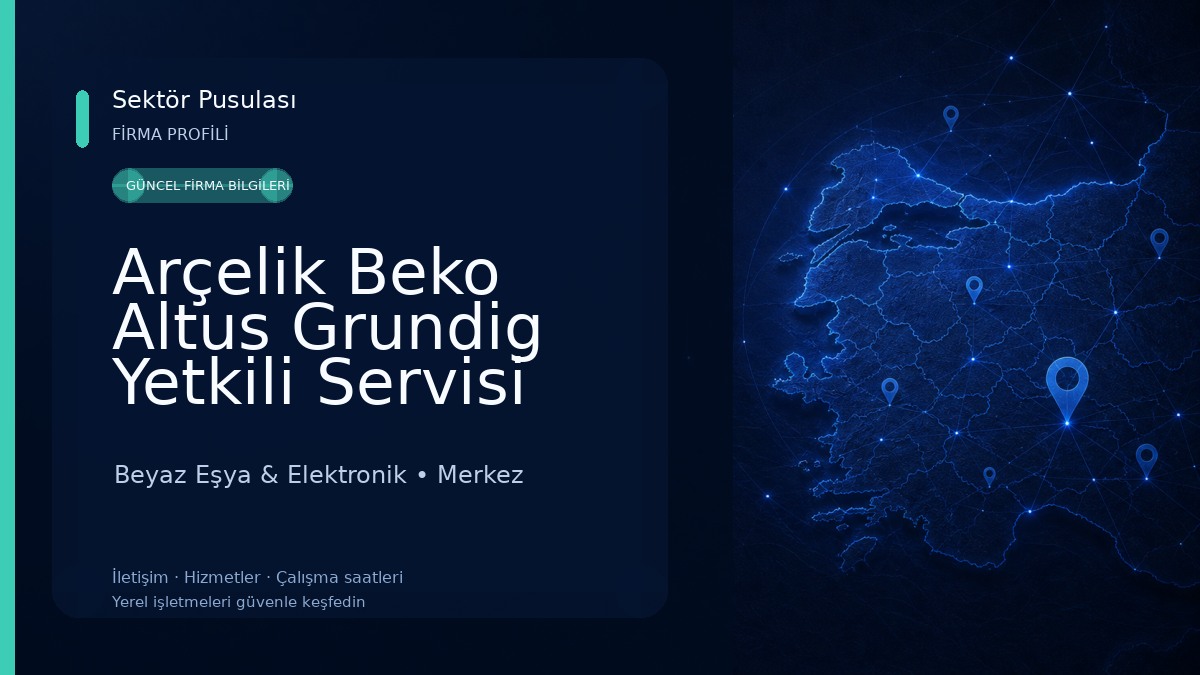 Arçelik Beko Altus Grundig Yetkili Servisi Beyaz Eşya & Elektronik