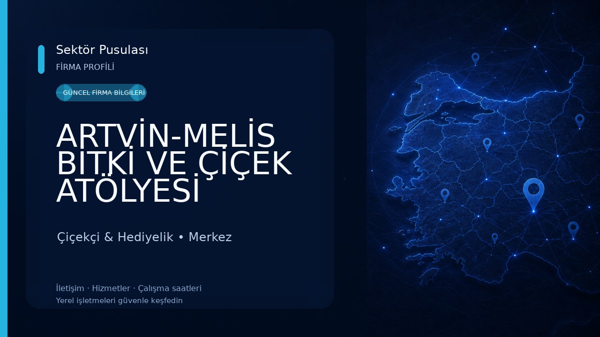ARTVİN-MELİS BİTKİ VE ÇİÇEK ATÖLYESİ