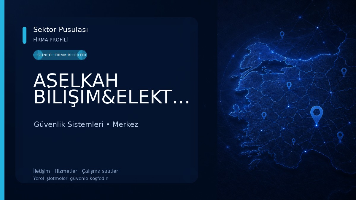 ASELKAH BİLİŞİM&ELEKTRONİK Güvenlik Sistemleri