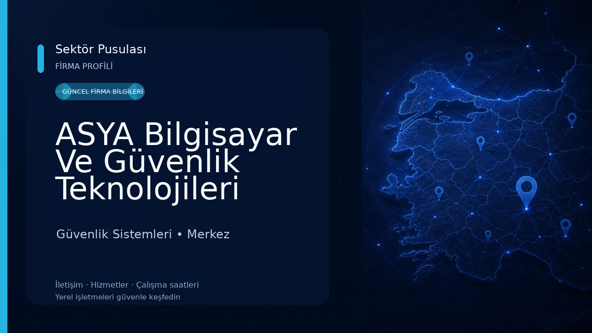 ASYA Bilgisayar Ve Güvenlik Teknolojileri LTD. ŞTİ.