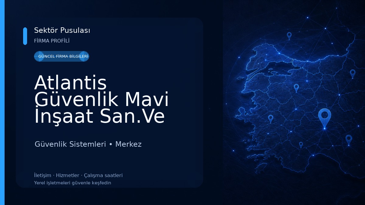 Atlantis Güvenlik Mavi İnşaat San.Ve Tic.Ltd.Şti. Güvenlik Sistemleri