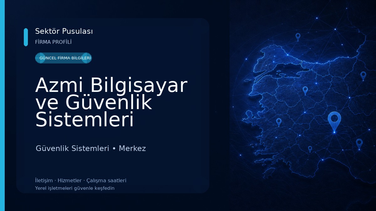 Azmi Bilgisayar ve Güvenlik Sistemleri Güvenlik Sistemleri