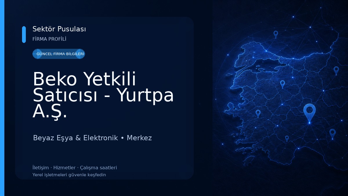 Beko Yetkili Satıcısı - Yurtpa A.Ş.