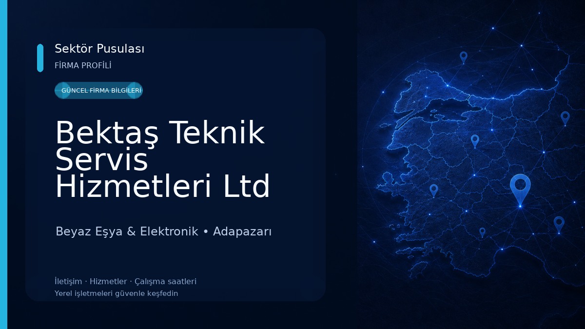 Bektaş Teknik Servis Hizmetleri Ltd Şti