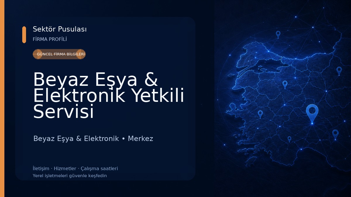 Beyaz Eşya & Elektronik Yetkili Servisi Beyaz Eşya & Elektronik
