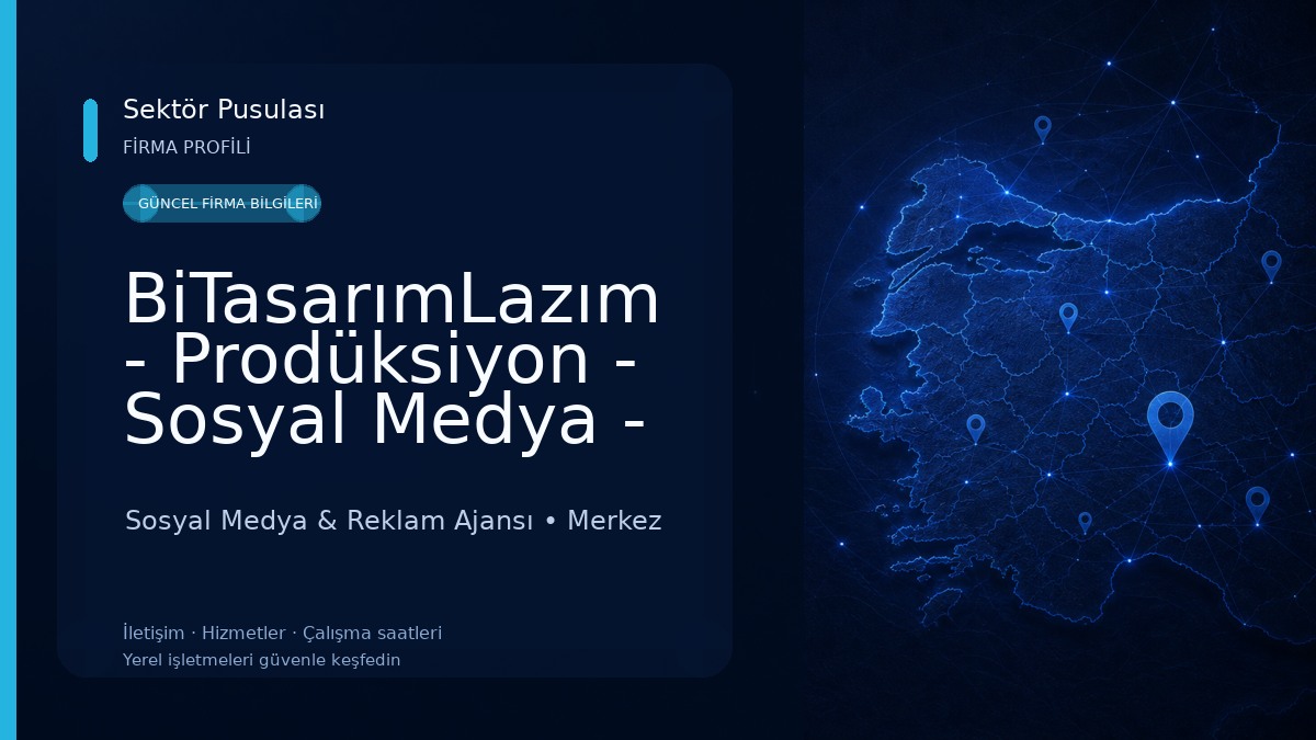 BiTasarımLazım - Prodüksiyon - Sosyal Medya - Web Tasarım - Dijital Pazarlama & Reklam Ajansı 