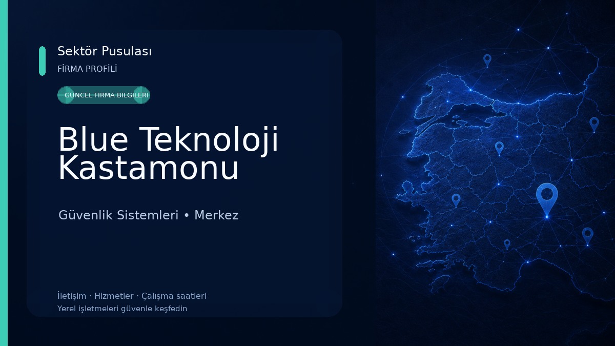 Blue Teknoloji Kastamonu Güvenlik Sistemleri