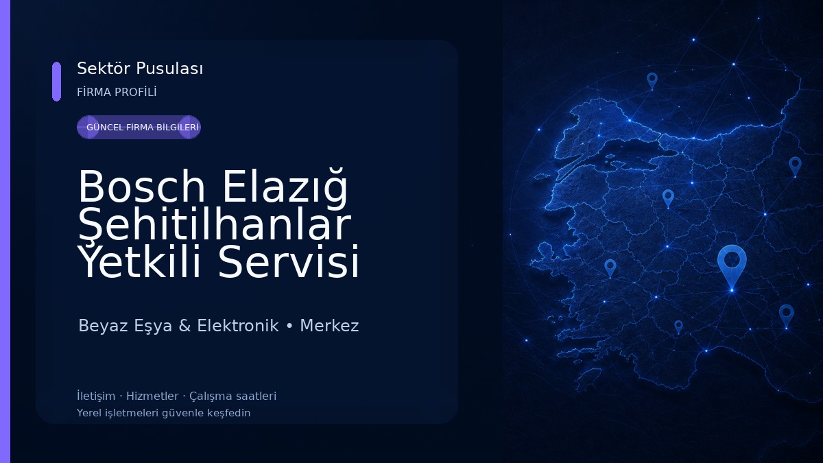 Bosch Elazığ Şehitilhanlar Yetkili Servisi