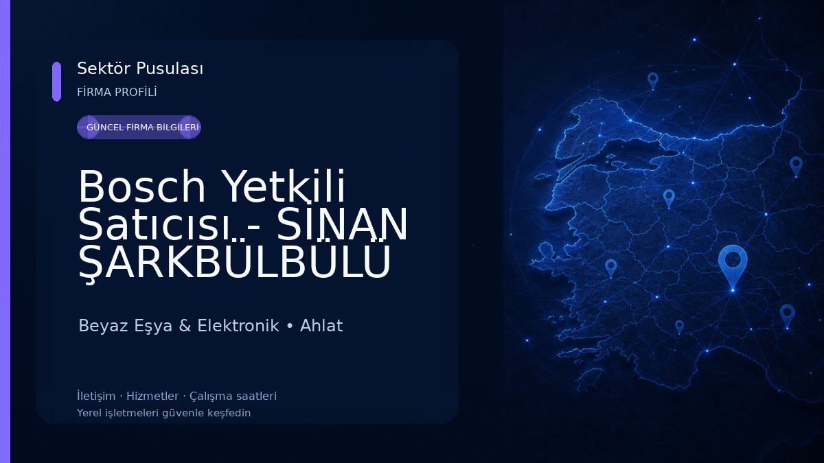 Bosch Yetkili Satıcısı - SİNAN ŞARKBÜLBÜLÜ Beyaz Eşya & Elektronik