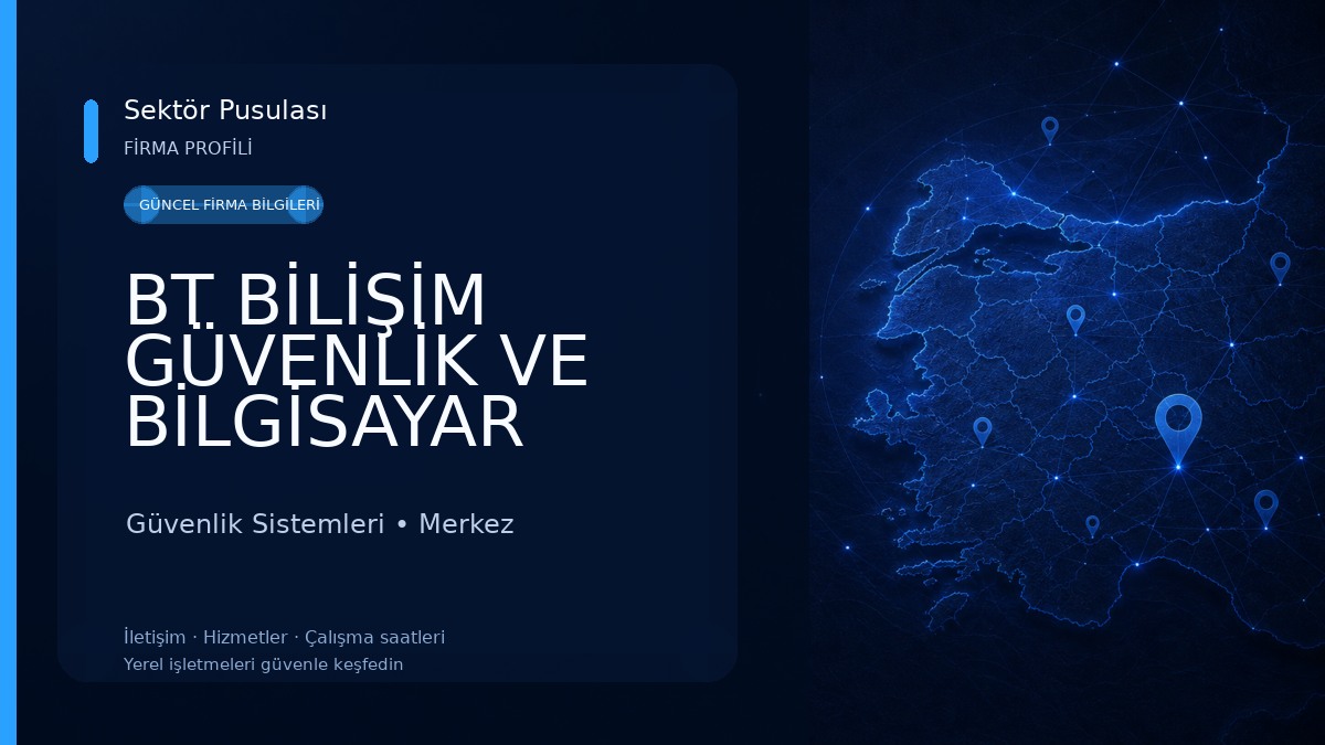 BT BİLİŞİM GÜVENLİK VE BİLGİSAYAR SİSTEMLERİ