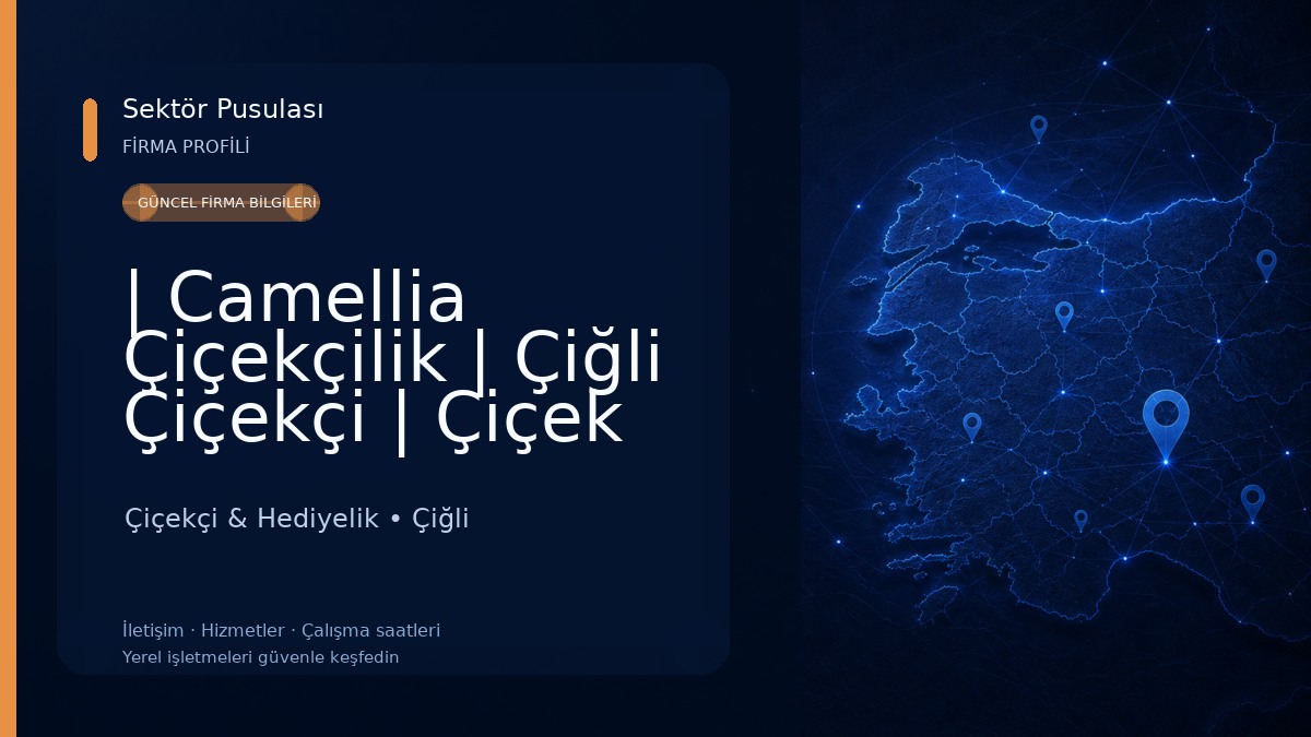 | Camellia Çiçekçilik | Çiğli Çiçekçi | Çiçek aranjmanı | Çiğli Çiçek Siparişi |Gece Çiçekçisi |
