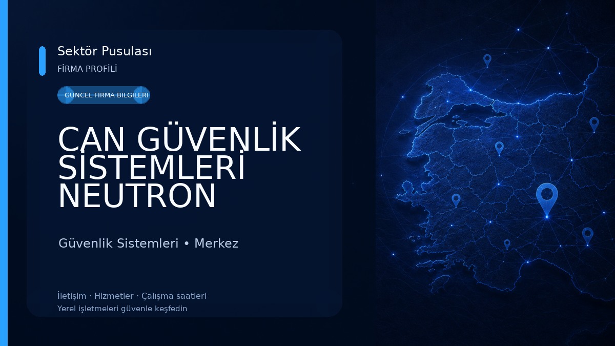 CAN GÜVENLİK SİSTEMLERİ NEUTRON KAMERA SİSTEMLERİ Güvenlik Sistemleri