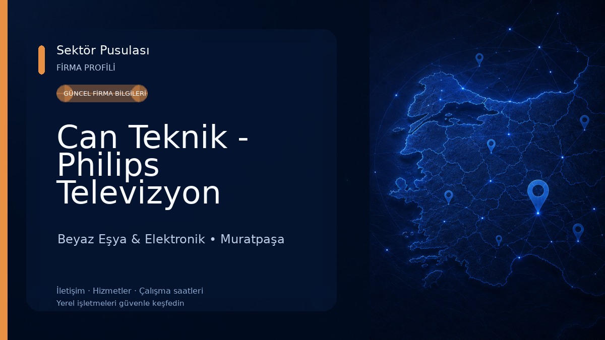 Can Teknik - Philips Televizyon Yetkili Servisi Beyaz Eşya & Elektronik