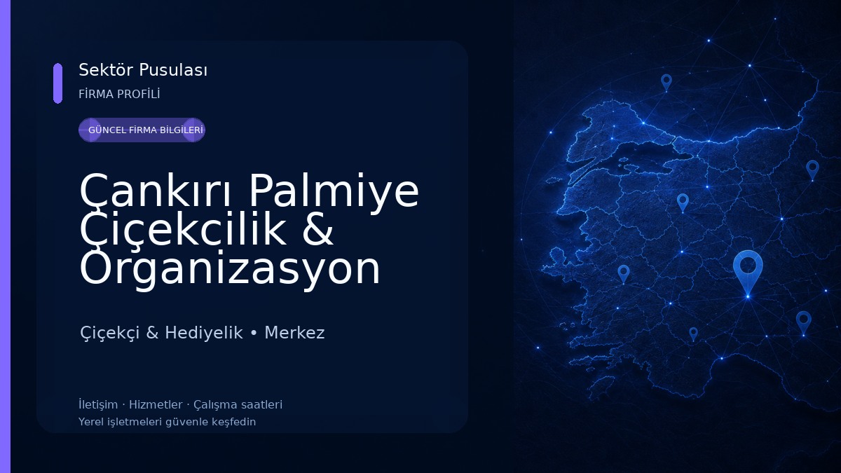 Çankırı Palmiye Çiçekcilik & Organizasyon