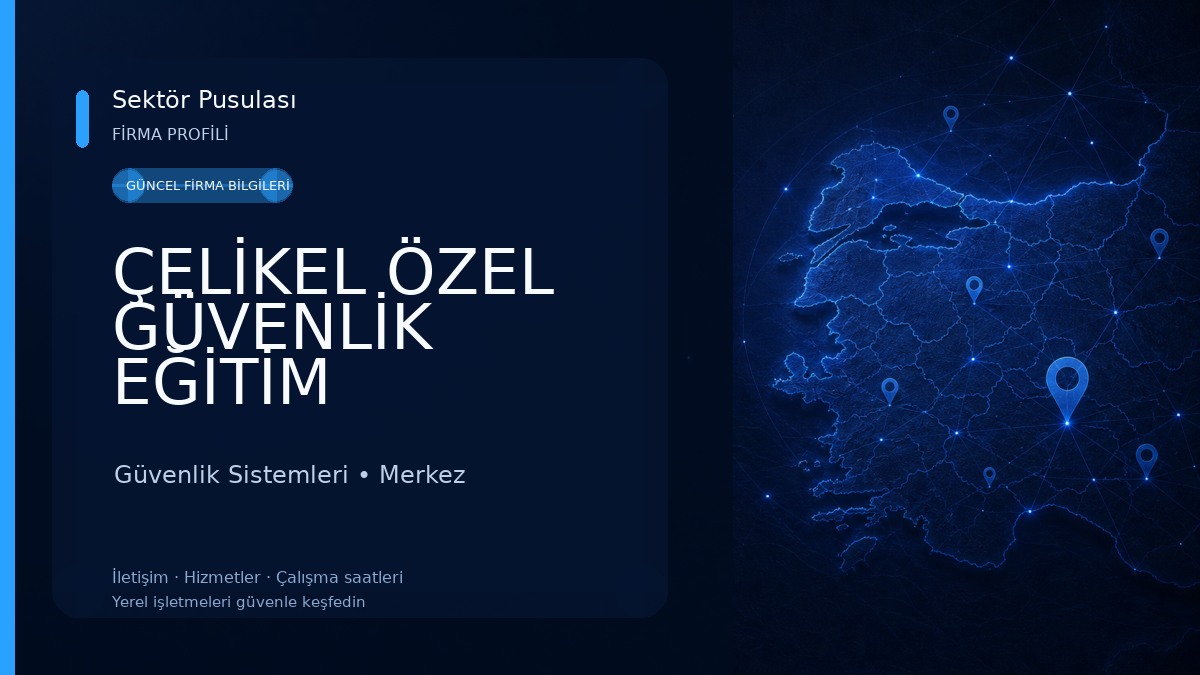 ÇELİKEL ÖZEL GÜVENLİK EĞİTİM HİZMETLERİ 
