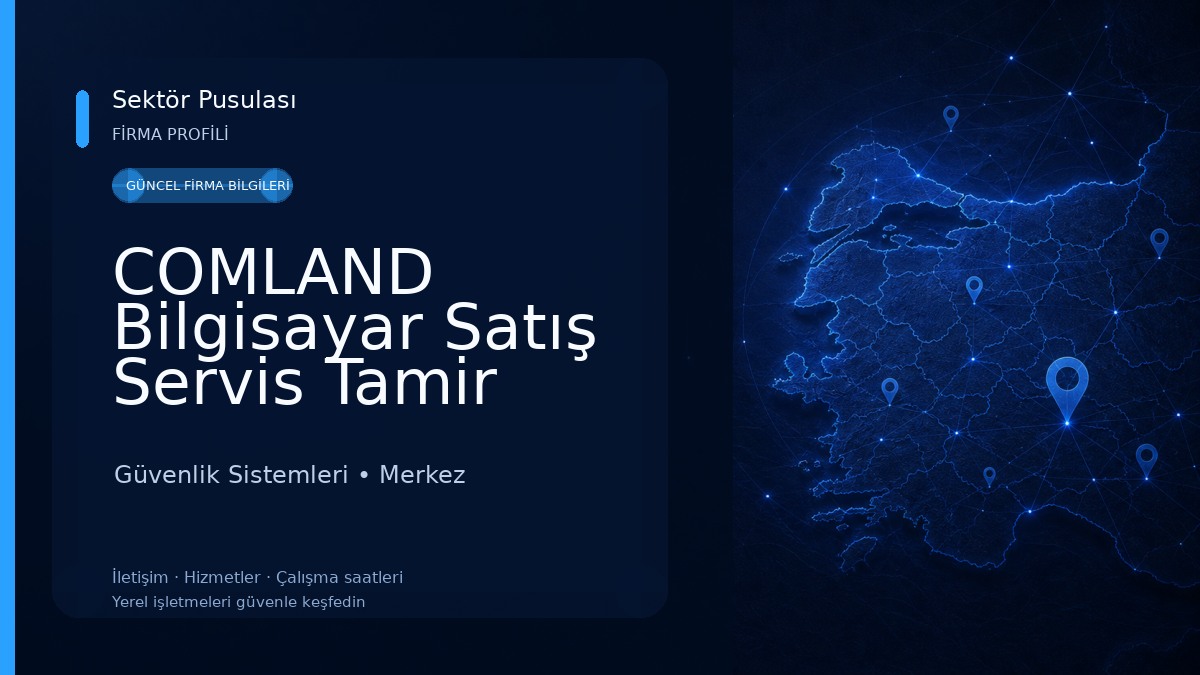 COMLAND Bilgisayar Satış Servis Tamir Format ve Güvenlik Kamera Hizmetleri Güvenlik Sistemleri