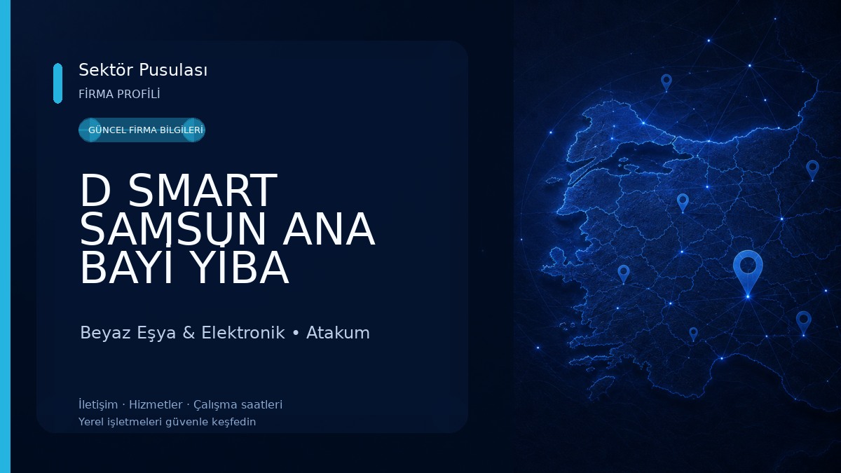 D SMART SAMSUN ANA BAYİ YİBA ELEKTRONİK 
