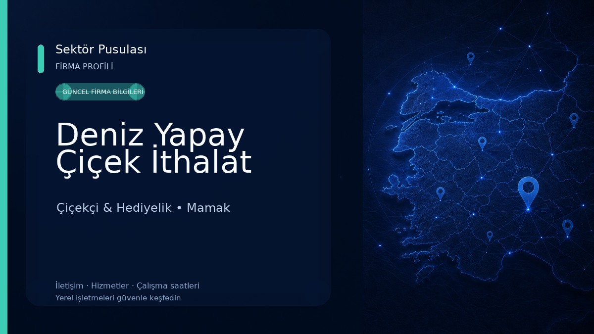 Deniz Yapay Çiçek İthalat Çiçekçi & Hediyelik