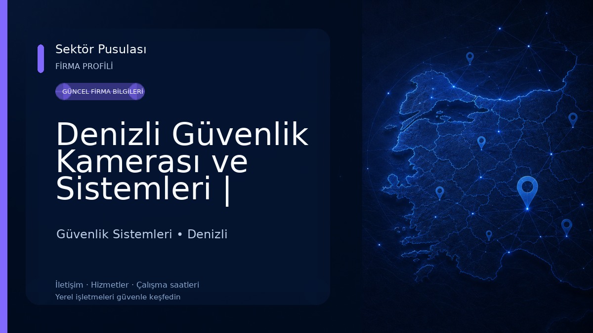 Denizli Güvenlik Kamerası ve Sistemleri | Öncü Bilgisayar Güvenlik Sistemleri
