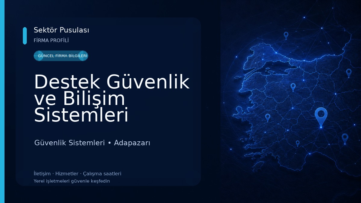 Destek Güvenlik ve Bilişim Sistemleri Sanayi ticaret limited şirketi Güvenlik Sistemleri