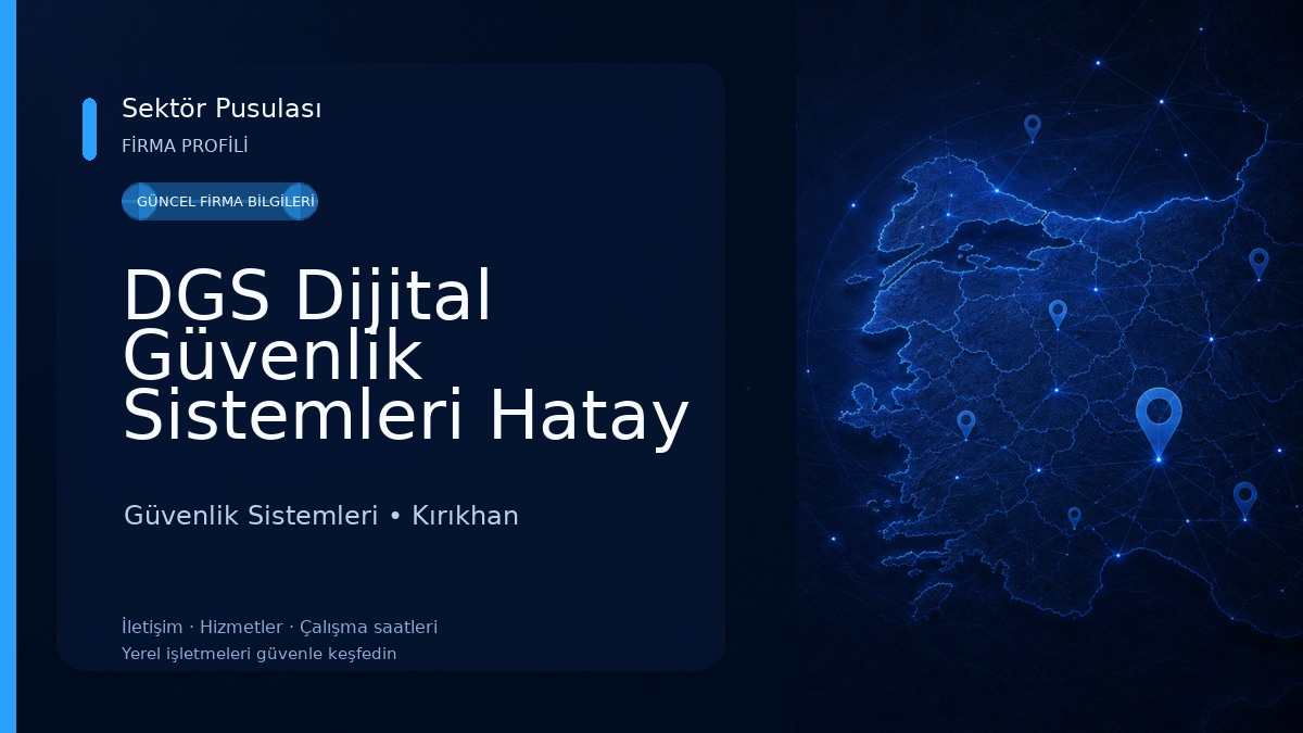 DGS Dijital Güvenlik Sistemleri Hatay Şubesi Güvenlik Sistemleri