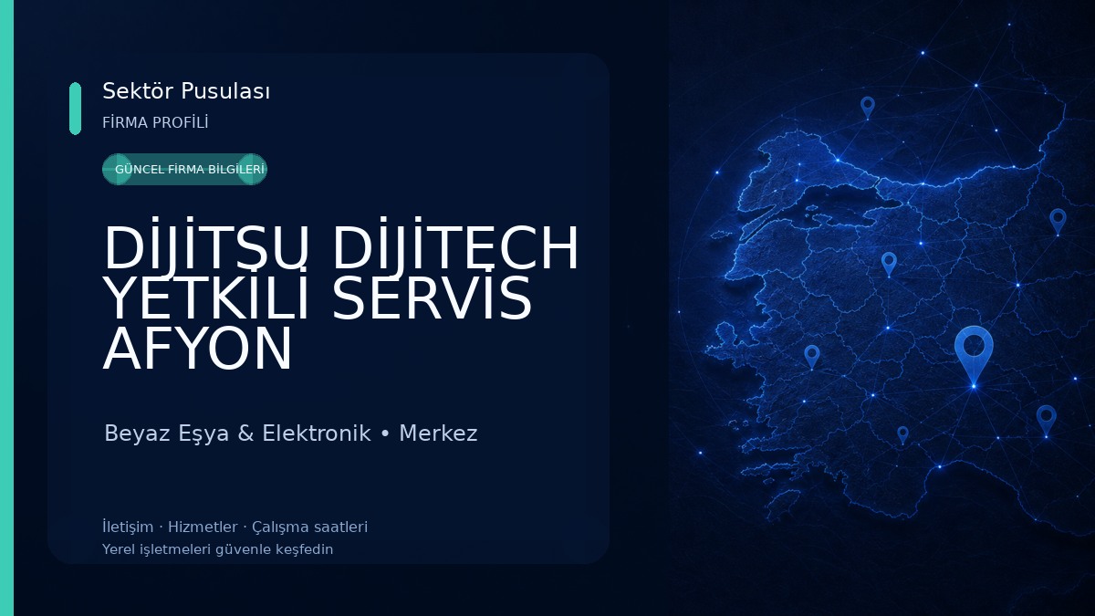 DİJİTSU DİJİTECH YETKİLİ SERVİS AFYON