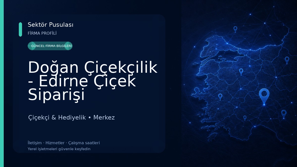 Doğan Çiçekçilik - Edirne Çiçek Siparişi 
