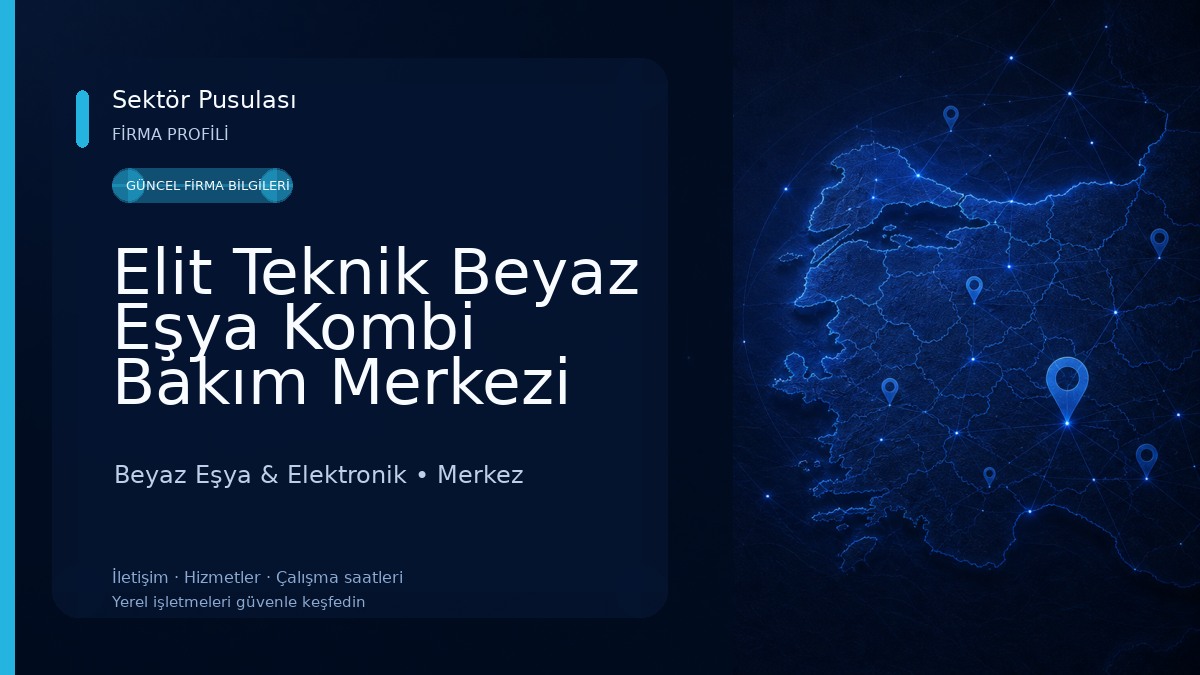 Elit Teknik Beyaz Eşya Kombi Bakım Merkezi