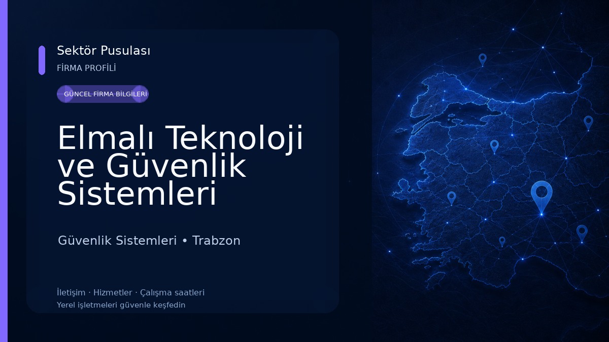 Elmalı Teknoloji ve Güvenlik Sistemleri Trabzon