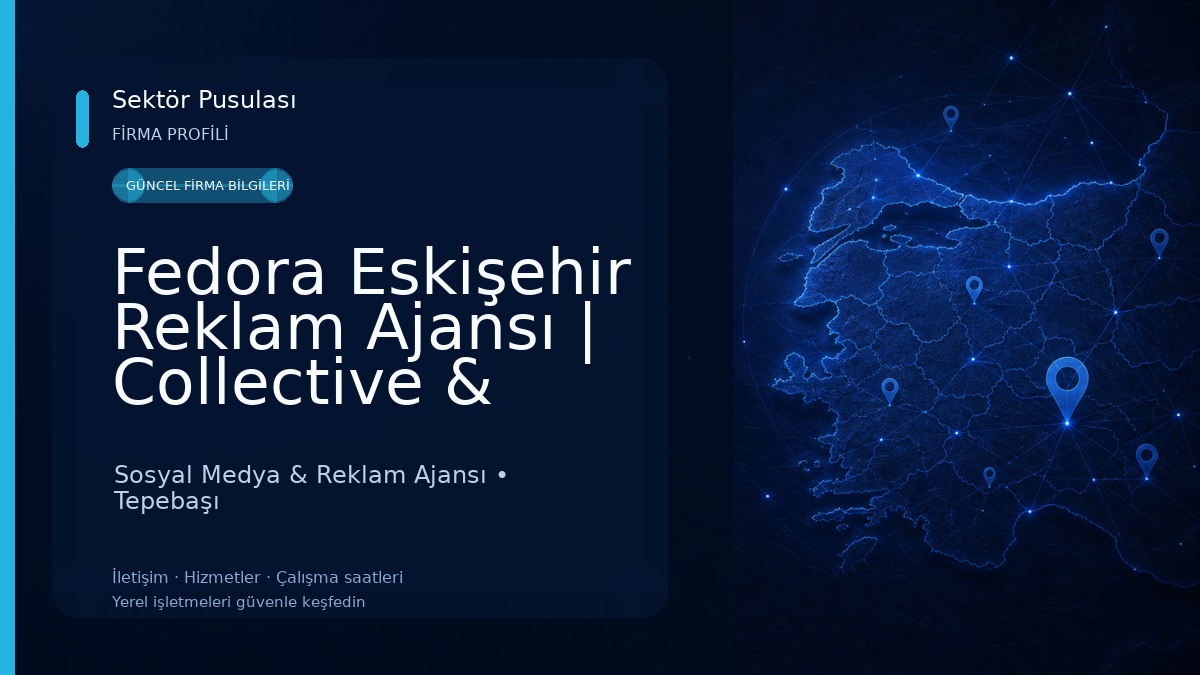 Fedora Eskişehir Reklam Ajansı | Collective & Works