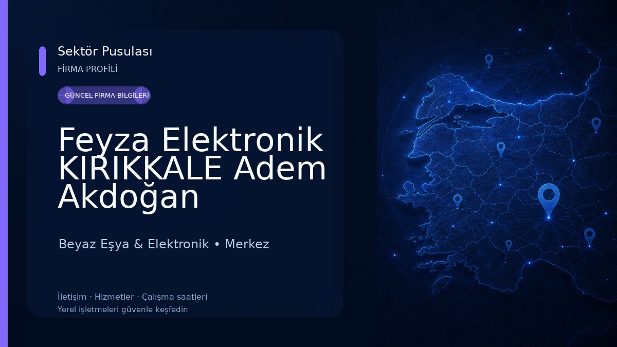 Feyza Elektronik KIRIKKALE Adem Akdoğan