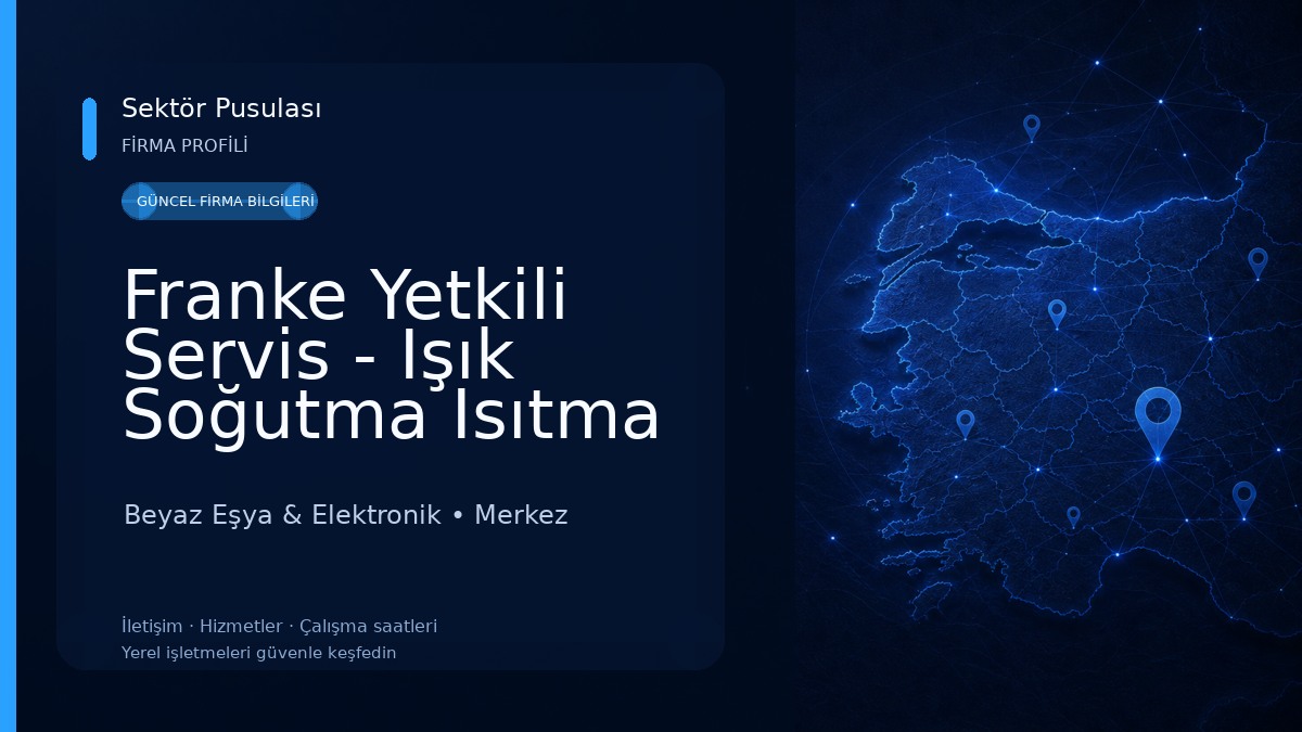 Franke Yetkili Servis - Işık Soğutma Isıtma Beyaz Eşya & Elektronik