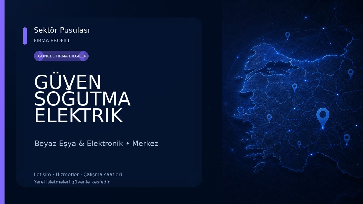 GÜVEN SOĞUTMA ELEKTRIK ELEKTRONİK