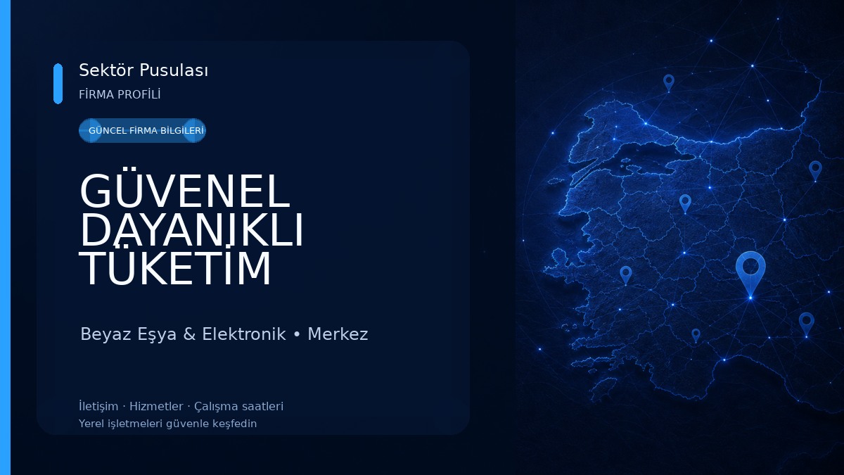 GÜVENEL DAYANIKLI TÜKETİM LTD.ŞTİ.