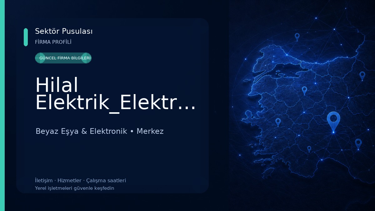 Hilal Elektrik_Elektronik_Kompanzasyon Beyaz Eşya & Elektronik