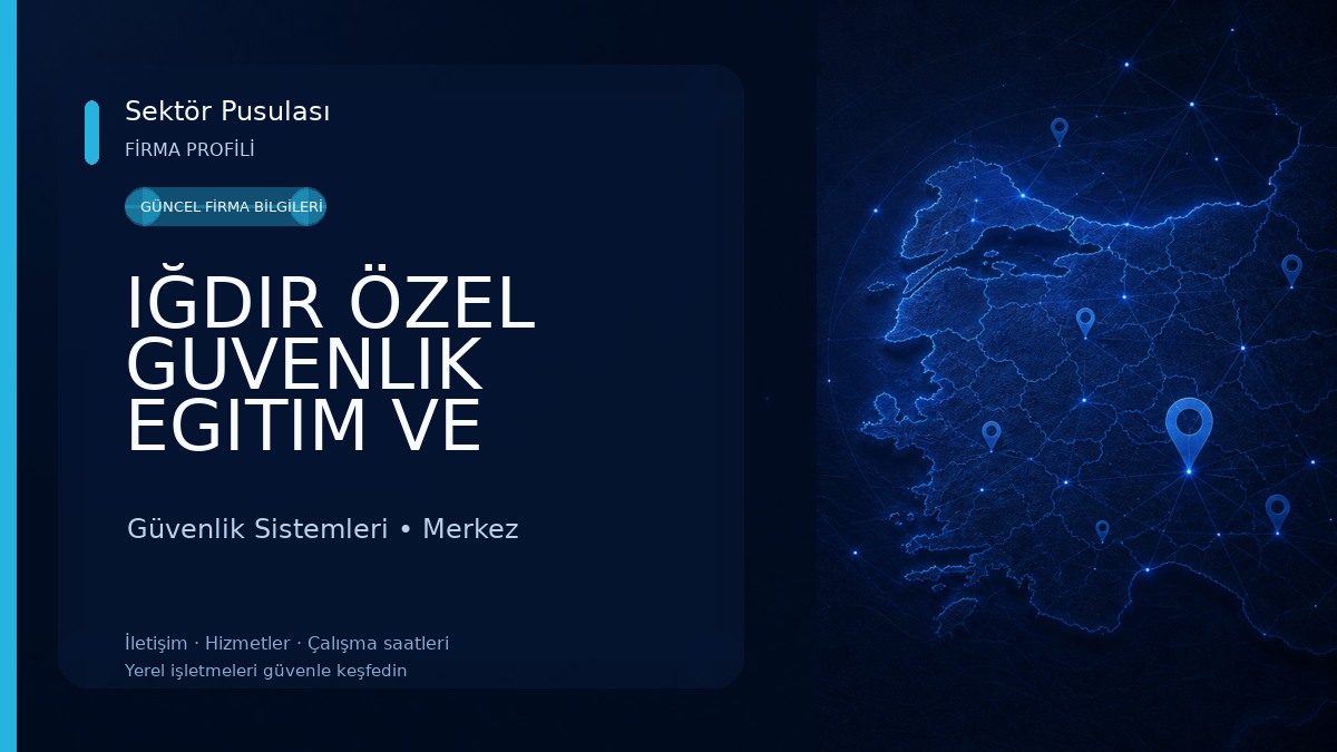 IĞDIR ÖZEL GUVENLIK EGITIM VE DANIŞMANLIK HIZMETLERI LTD. STI. Güvenlik Sistemleri