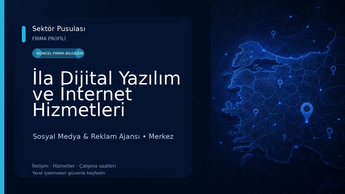 İla Dijital Yazılım ve İnternet Hizmetleri Sosyal Medya & Reklam Ajansı
