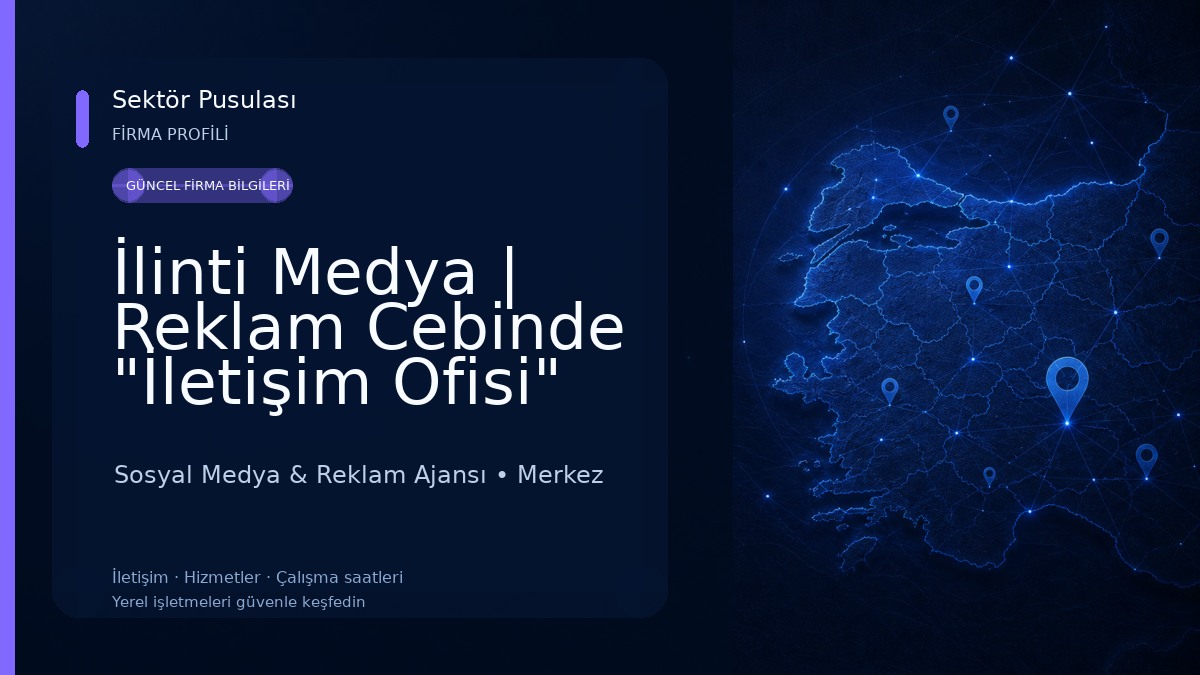 İlinti Medya | Reklam Cebinde "İletişim Ofisi" 