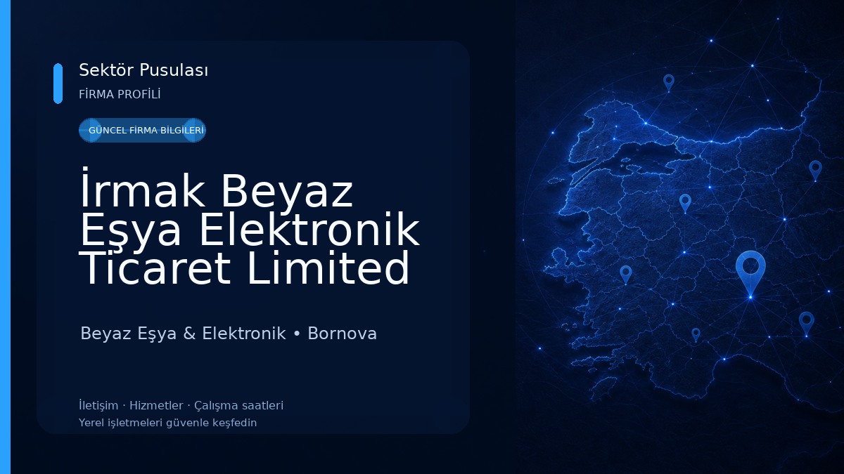 İrmak Beyaz Eşya Elektronik Ticaret Limited Şirketi Beyaz Eşya & Elektronik
