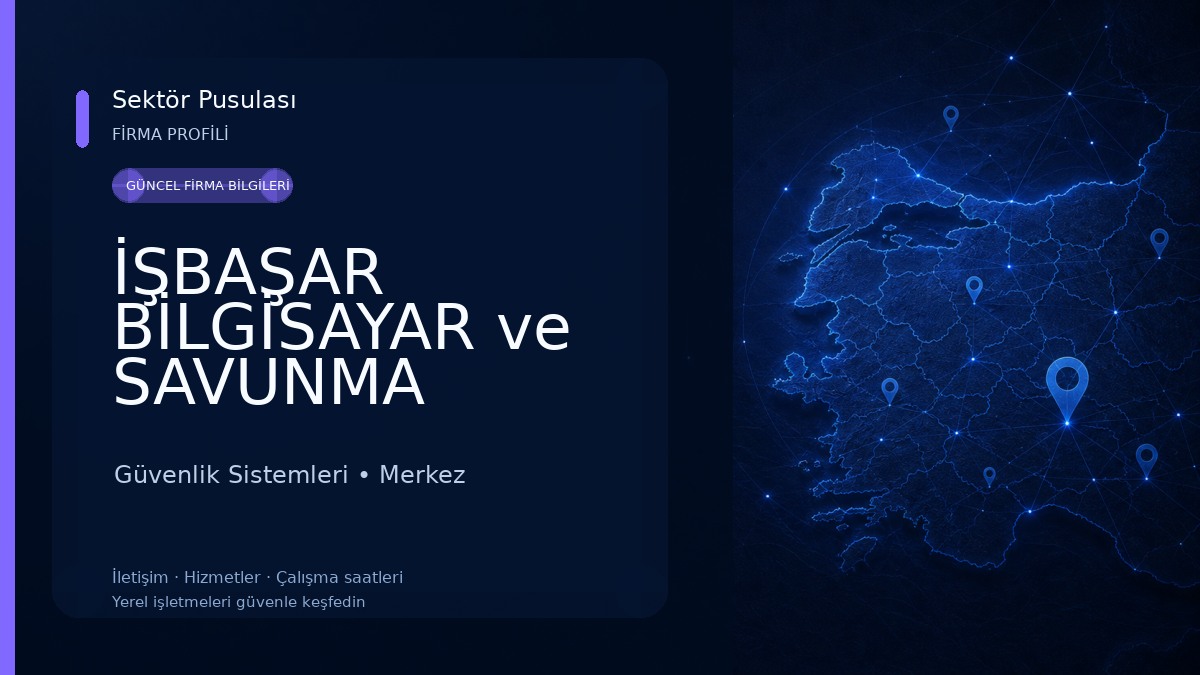 İŞBAŞAR BİLGİSAYAR ve SAVUNMA SANAYİ SİSTEMLERİ Güvenlik Sistemleri