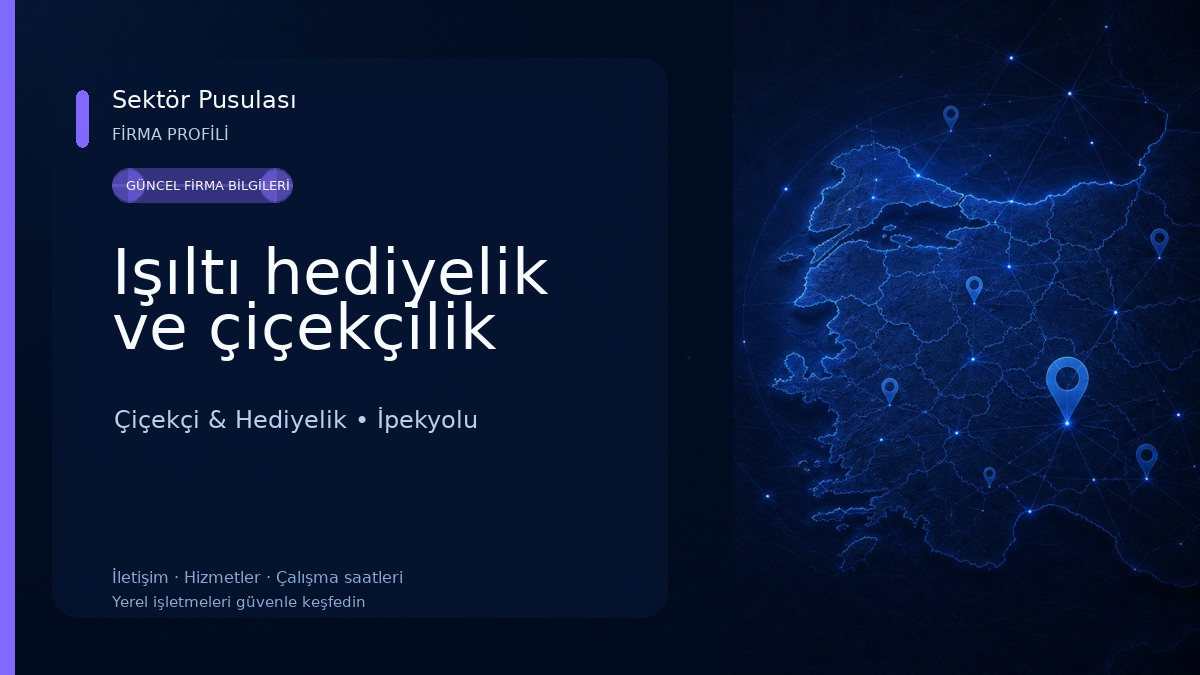 Işıltı hediyelik ve çiçekçilik Çiçekçi & Hediyelik